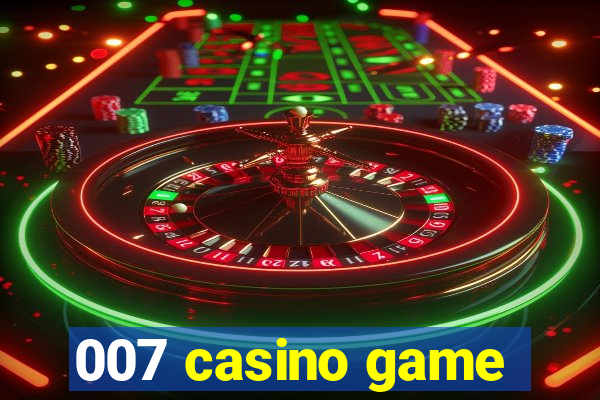 007 casino game